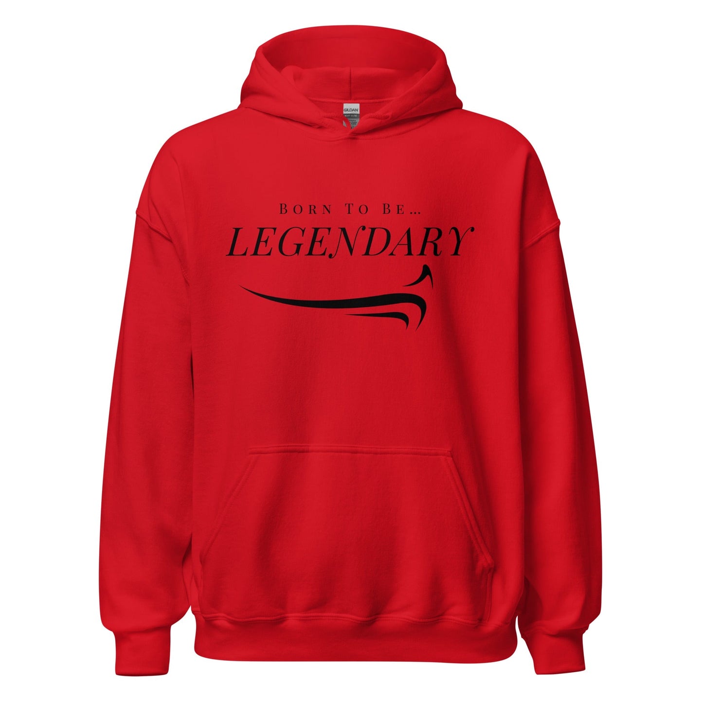 Born To Be Legendary Hoodie - The Legendary Apparels Brand