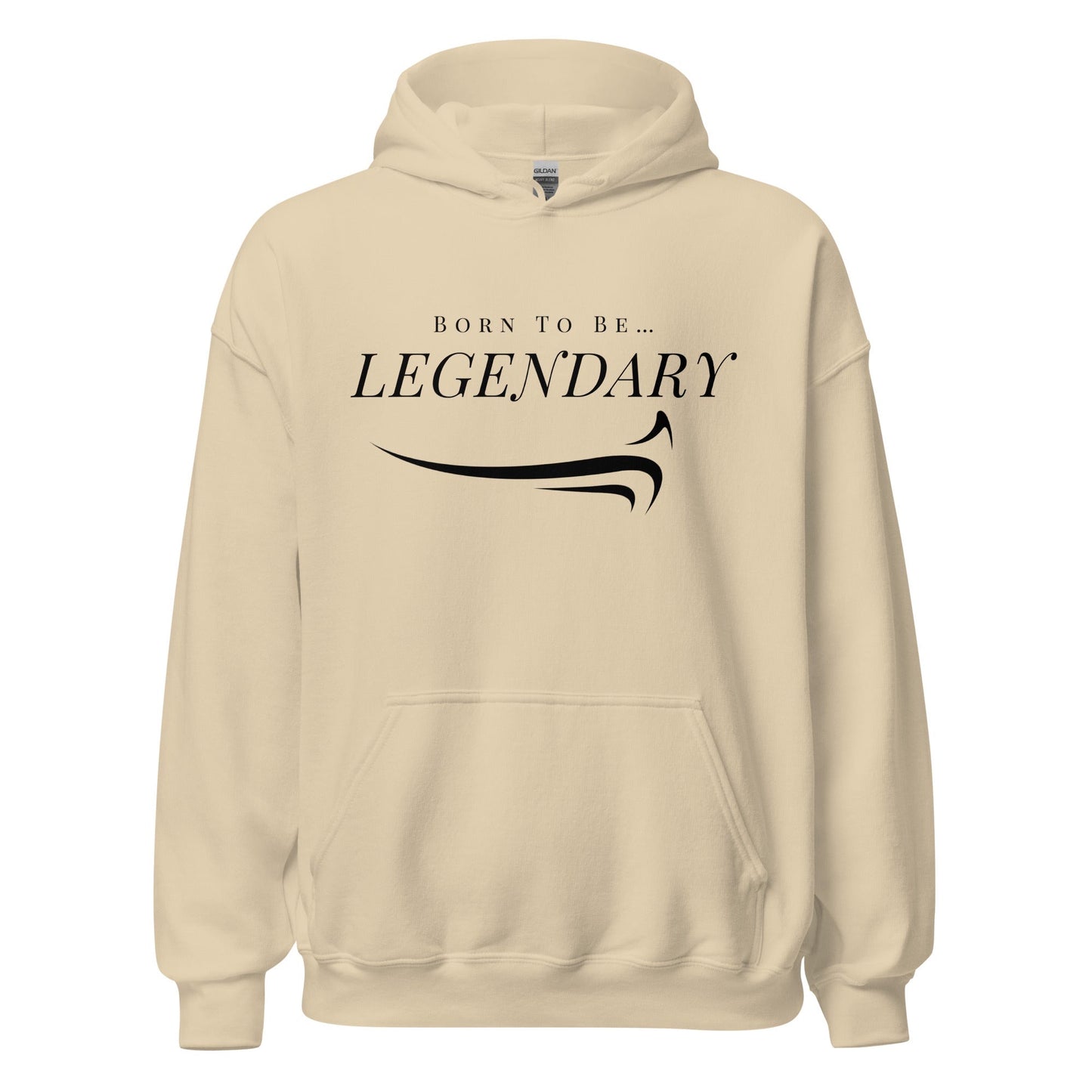 Born To Be Legendary Hoodie - The Legendary Apparels Brand