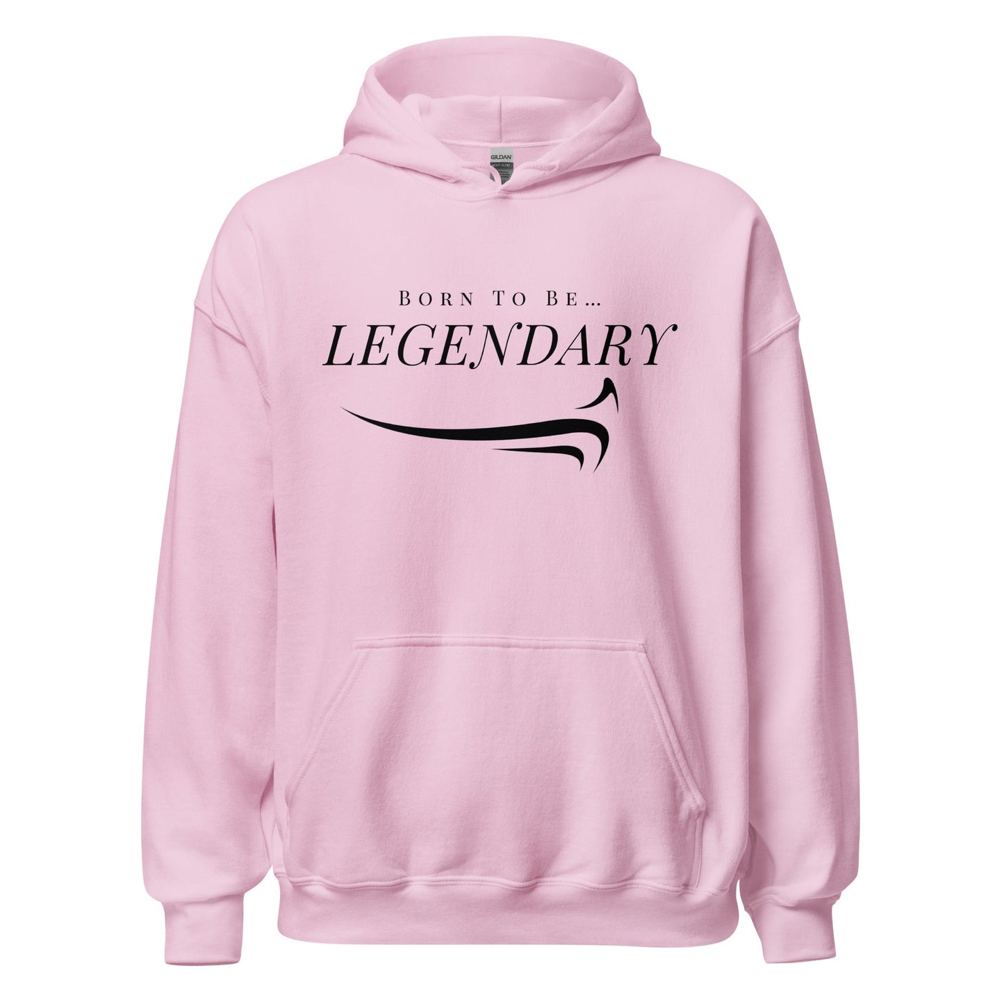 Born To Be Legendary Hoodie - The Legendary Apparels Brand