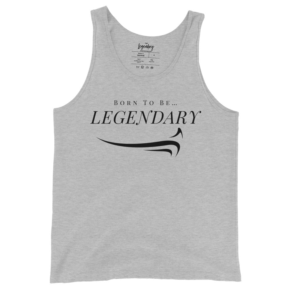 Born To Be Legendary Tank Top - The Legendary Apparels Brand