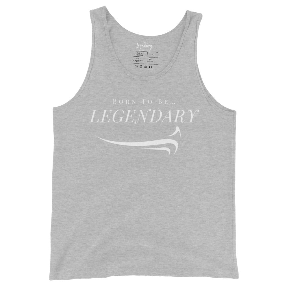 Born To Be Legendary Tank Top - The Legendary Apparels Brand