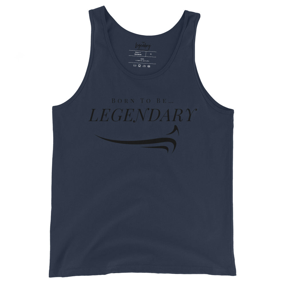 Born To Be Legendary Tank Top - The Legendary Apparels Brand