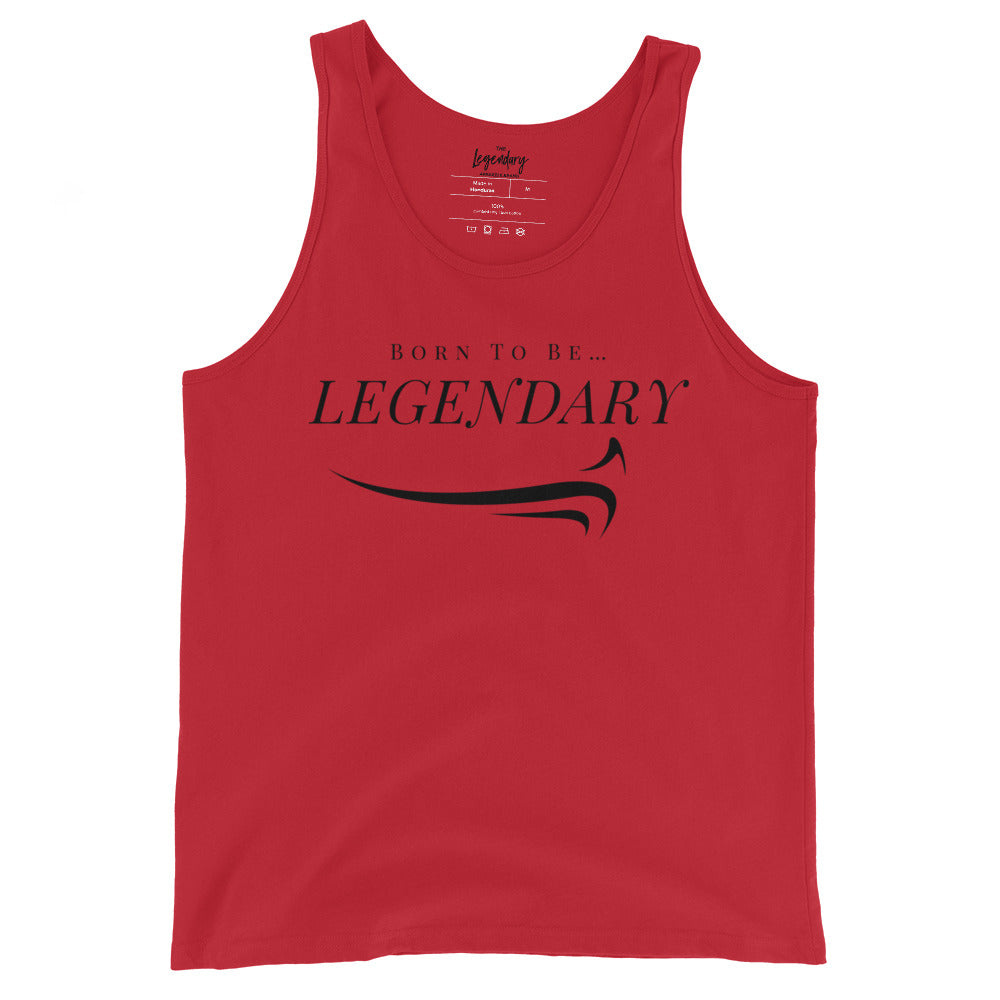 Born To Be Legendary Tank Top - The Legendary Apparels Brand