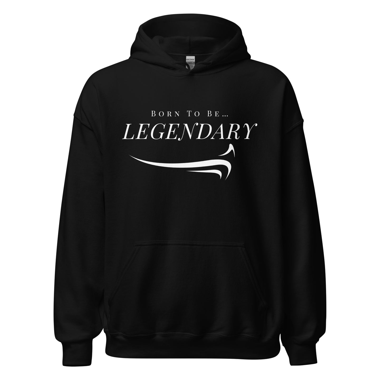 Born To Be Legendary Hoodie