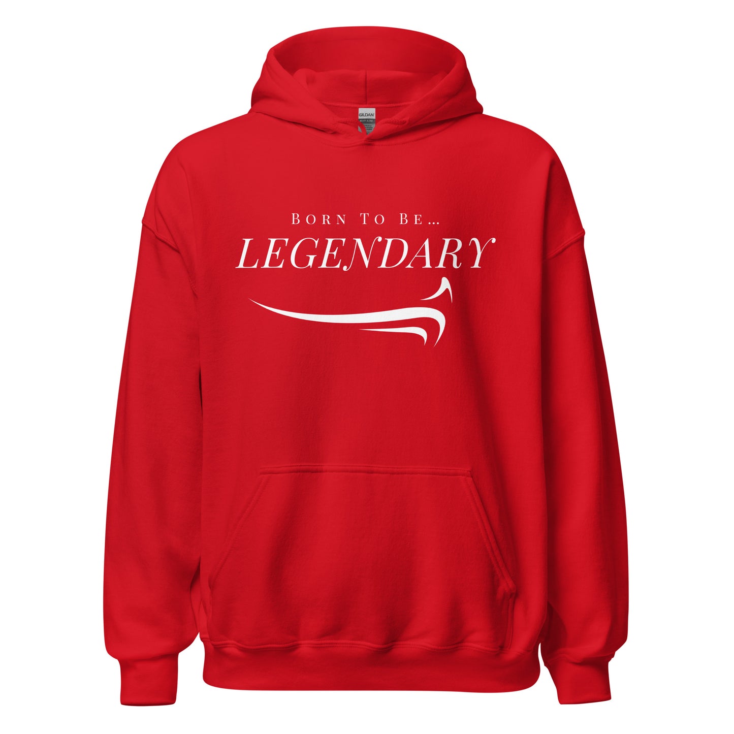 Born To Be Legendary Hoodie - The Legendary Apparels Brand